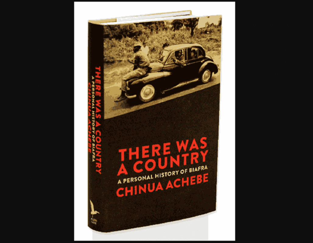 [Free PDF/EPUB Download] There Was a Country: A Personal History of Biafra by Chinua Achebe